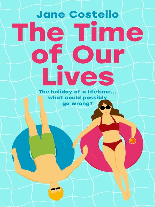 Title details for The Time of Our Lives by Jane Costello - Wait list